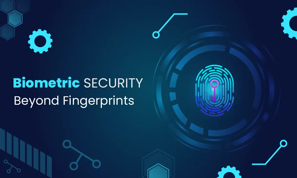 Biometric Security: Beyond Fingerprints