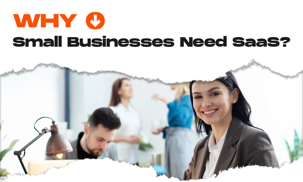Why Small Businesses Need SaaS?