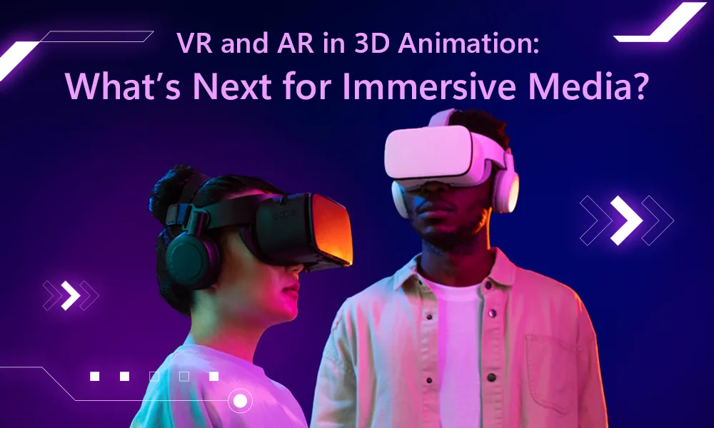 VR and AR in 3D Animation: What’s Next for Immersive Media?