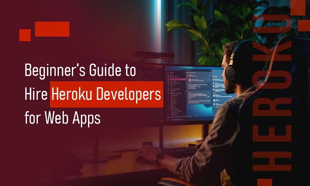 Guide to Hire Heroku Developer