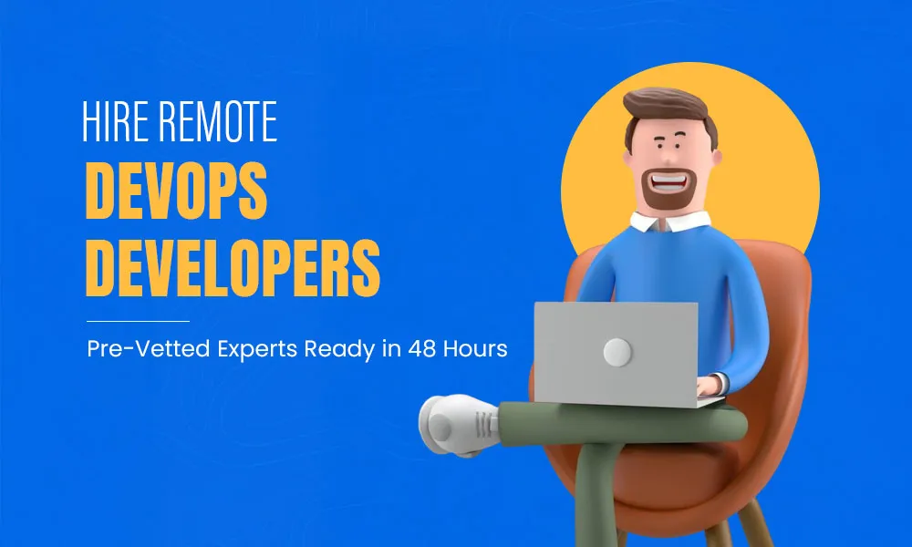 Hire Remote DevOps Developers | Pre-Vetted Experts Ready in 48 Hours