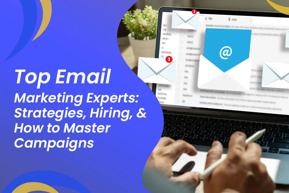 Top Email Marketing Experts: Strategies, Hiring, & How to Master Campaigns