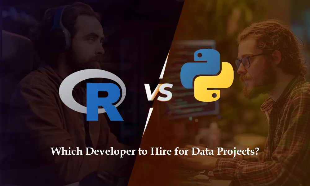 R vs Python: Which Developer to Hire for Data Projects
