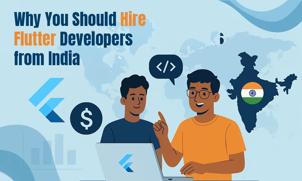 Why You Should Hire Flutter Developers from India
